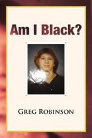 Am I Black? 1465342338 Book Cover