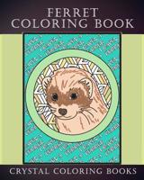 Ferret Coloring Book: 30 Hand Drawn Ferret Drawings. If You Love Ferrets Or Know Someone That Does Then this Is The Perfect Coloring Book Or Gift. 108115666X Book Cover