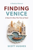 Finding Venice: (I Hear It's Nice This Time of Year) 1641734698 Book Cover