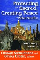 Protecting the Sacred, Creating Peace in Asia-Pacific 1412849853 Book Cover