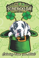 St Patricks Day Coloring Book For Adult: Irish Leprechaun Hat Great Dane Dog An Adult Coloring Books St Patrick for Kids, Adults with Beautiful Irish ... St Patricks Day Book B08WV3PRT9 Book Cover