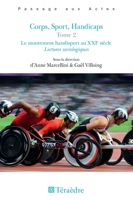 Corps, Sport, Handicaps Tome 2: Le mouvement handisport au XXIe siècle Lectures sociologiques 2360850563 Book Cover