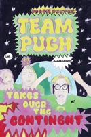 Team Pugh Takes Over the Continent!!!!!!!! #1 1918153000 Book Cover