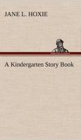 A Kindergarten Story Book 1016923562 Book Cover