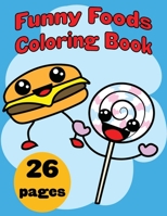 Funny Foods: Coloring Book B091CFFVZK Book Cover