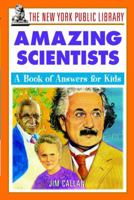 The New York Public Library Amazing Scientists: A Book of Answers for Kids 0471392898 Book Cover