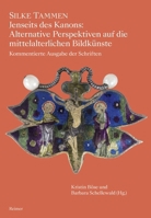 Jenseits Des Kanons: Alternative Perspektiven Auf Die Mittelalterlichen Bildkunste: Kommentierte Ausgabe Der Schriften (German Edition) 3496017163 Book Cover