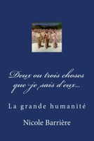 Deux ou trois choses que je sais d'eux...: La grande humanit� 1514652978 Book Cover