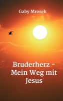 Bruderherz - Mein Weg mit Jesus 3347194535 Book Cover