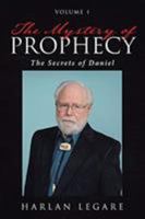 The Mystery of Prophecy: Volume 1, The Secrets of Daniel 1642992143 Book Cover