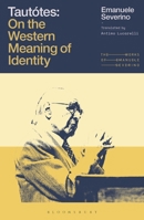 Tautótes: On the Western Meaning of Identity (The Works of Emanuele Severino) 1350468215 Book Cover