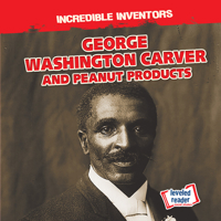 George Washington Carver and Peanut Products 1538276550 Book Cover