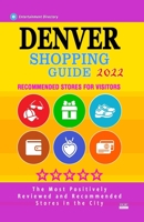 Denver Shopping Guide 2022: Best Rated Stores in Denver, Colorado - Stores Recommended for Visitors, B094TJKFX5 Book Cover