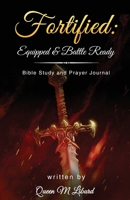 Fortified: Equipped & Battle Ready: Bible Study and Prayer Journal 0578583119 Book Cover