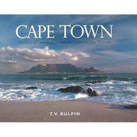 Cape Town: The Story of Cape Town, Robben Island and the Cape Peninsula 1920289100 Book Cover