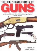 ILLUSTRATED BOOK OF GUNS: An Illustrated Directory of Over 1,000 Military and  Sporting Firearms 1840651725 Book Cover