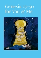Genesis 25 to 50 for You and Me 1445229552 Book Cover