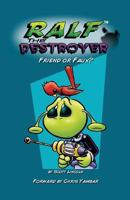 Ralf the Destroyer: Friend or Faux? 0615946755 Book Cover