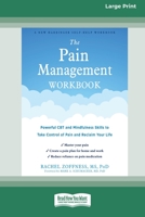 The Pain Management Workbook: Powerful CBT and Mindfulness Skills to Take Control of Pain and Reclaim Your Life [16pt Large Print Edition] 0369387074 Book Cover