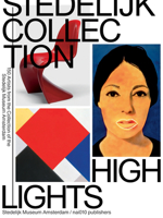Stedelijk Collection Highlights: 150 Artists from the Collection of the Stedelijk Museum Amsterdam 9462080232 Book Cover