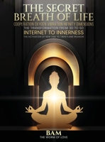 The Secret Breath of Life 1918900531 Book Cover