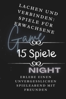Lachen und Verbinden: Spiele für Erwachsene: Erlebe einen unvergesslichen Spieleabend mit Freunden 144666919X Book Cover