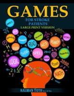 Games for Stroke Patients: Restore Language, Math, Logic & Motor Skills to Live a Rewarding Life 1073098095 Book Cover