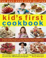 The Best-Ever Step-By-Step Kid's First Cookbook: Delicious Recipe Ideas for 5-12 Year Olds from Lunch Boxes and Picnics to Quick and Easy Meals, Sweet Treats, Desserts, Drinks and Party Food 0857231979 Book Cover