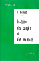 Contribution a l'Etude Historique Des Conges Et Des Vacances Scolaires En France Du Moyen-Age a 1914 2711600777 Book Cover