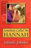 Somebody Called Me Hannah: An Overcomer's Story 0615432808 Book Cover