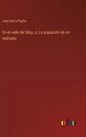 En el valle de Silay, o, La expiación de un malvado 3563807531 Book Cover