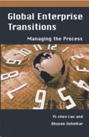 Global Enterprise Transitions: Managing the Process 1591406242 Book Cover