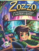 Zozzo And The Enchanted Forest: A Gamer's Quest B0D5TZGTCT Book Cover