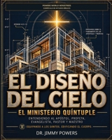 El Diseno Del Cielo: El Ministerio Quituple (Spanish Edition) B0HHMCX39K Book Cover