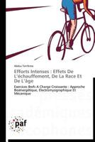 Efforts Intenses: Effets de L A(c)Chauffement, de La Race Et de L A[ge 3838173740 Book Cover