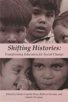 Shifting Histories: Transforming Education for Social Change (Families in Focus Series,) 0916690288 Book Cover
