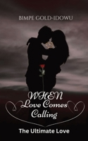 When Love Comes Calling: The Ultimate Love (Opposite Attraction Contemporary Romance) B0CR5RR8VH Book Cover