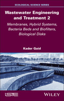 Wastewater Engineering and Treatment 2: Membranes, Hybrid Systems, Bacteria Beds and Biofilters, Biological Disks (ISTE Invoiced) 1836690568 Book Cover