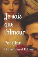 Je sais que l'Amour: PoetJinn (French Edition) B0H5CSCKMH Book Cover