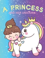 A Princess and Her Unicorn: Coloring book B0CM1Q31M9 Book Cover