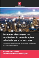Para uma abordagem de monitorização de aplicações orientada para os serviços 6207284666 Book Cover
