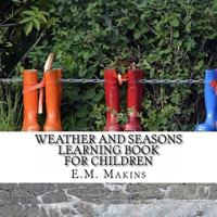 Weather and Seasons Learning Book for Children 1537209884 Book Cover