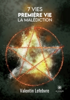 7 vies: Première vie La malédiction B0BSGC4Z9T Book Cover