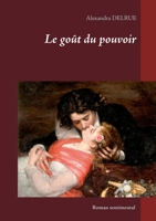 Le goût du pouvoir (French Edition) 2322112801 Book Cover