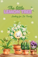 The Little Lemon Tree Looking for Its Family: A Gentle Children’s Story About Belonging and Self-Acceptance B0GJQM15QZ Book Cover