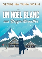 Un noel blanc: aux Neiges Eternelles 2322440264 Book Cover