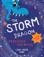 The Storm Dragon Feelings Journal: Roarsome Edition! 1913619362 Book Cover