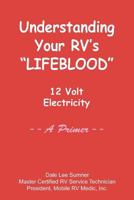 Understanding Your RV's "LIFEBLOOD" 0983071144 Book Cover
