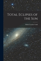 Total Eclipses of the Sun 1015605605 Book Cover