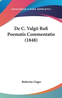 De C. Valgii Rufi Poematis Commentatio (1848) 116814650X Book Cover